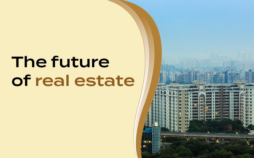 Future of Real Estate in India: Role of Digital Real Estate Platforms in Property Buying