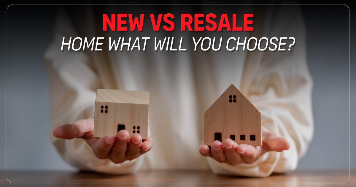 New vs Resale Property: Which One Saves More Money?
